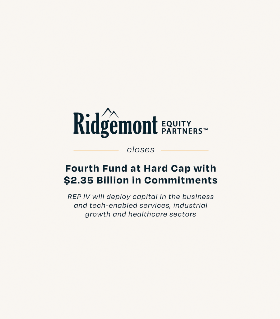 Ridgemont Equity Partners Closes Fourth Fund at Hard Cap with $2.35 Billion in Commitments